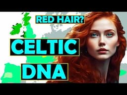 Celtic DNA: What’s the Genetics of Celtic Peoples & How Common is Red Hair?