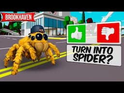 I BECAME A SPIDER IN BROOKHAVEN!