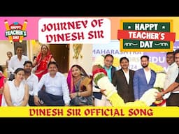 DINESH SIR OFFICIAL SONG | HAPPY TEACHERS DAY TO ALL OF YOU | JOURNEY OF DINESH SIR | DINESH SIR