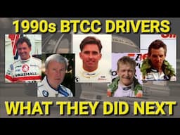 1990s BTCC Super Touring Drivers - What They Did Next.