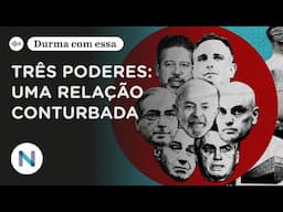 A conturbada relação entre os Três Poderes da República | Podcast de 08.Jan.25