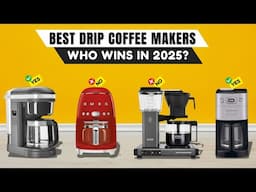 Best Drip Coffee Makers 2025 [watch before you buy]