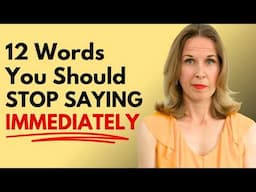 12 Words You Should Stop Saying Immediately