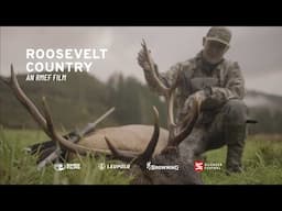 ROOSEVELT COUNTRY - An RMEF Film