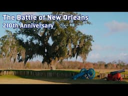 The Battle of New Orleans at Chalmette Battlefield | 210th Anniversary