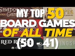 My Top 50 Games Of All Time - 2024 Edition (50-41)