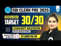 SBI Clerk Pre 2025 | Target 30/30 in English | Concept Revision + Practice Questions |By Amrit Ma’am