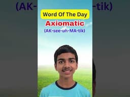 Word Of The Day | Axiomatic #newwordoftheday