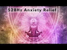 528Hz Release Fear, Stress Relief, Overthinking, Worry, Anxiety : Deep Relaxing Sleep Music Insomnia