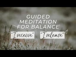 Nervous System Reset Meditation for Balance 15 Minutes "I receive/I release"