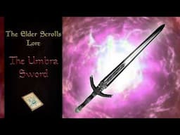 Tamriel's Sentient Sword, the Story of Umbra - The Elder Scrolls Lore