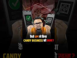 कैसे हुआ Candy का Business खत्म? 🍬 #shorts #businessnews #upi