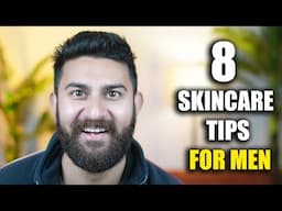 8 Skincare Tips for Men | BASIC SKINCARE ROUTINE FOR GLOWING SKIN 2025