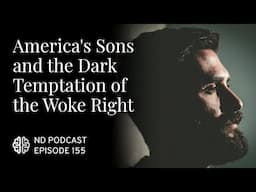 America's Sons and the Dark Temptation of the Woke Right