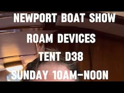 Newport boat show!! Sunday 10am-noon Tent D 38