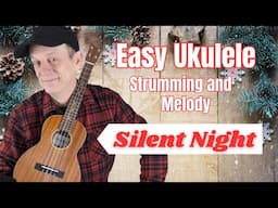 Silent Night Easy Ukulele Christmas - Strumming and Chord Melody