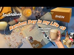 A RANDOM DAY (Journaling, Shein Haul & Trying new viral coffee recipe) ☕️