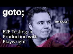 Monitoring as Code: E2E Testing in Production with Playwright • Tim Nolet • GOTO 2024