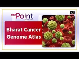 Cancer Genome Database Launched | IIT Madras | To The Point | Drishti IAS English