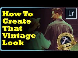 Quickest Easiest Way to Create that Vintage Look in Lightroom