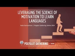 Leveraging the Science of Motivation to Learn Languages - Nadu Barbashova | PGO 2024