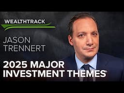 Leading Portfolio Strategist Jason Trennert Predicts the Major Investment Themes for 2025