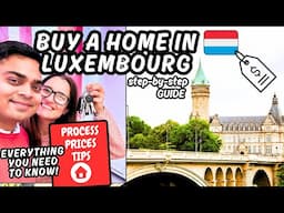 How To Buy An Apartment or House in Luxembourg - Complete Step-By-Step Guide - Price, Mortgage, Tips