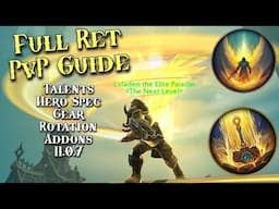 LEARN EVERYTHING HERE! Full Ret Paladin PvP Guide 11.0.7 - Talents, Gear, Rotation, Addons - WoW TWW