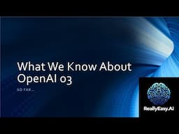 What We Know About OpenAI o3 So Far...