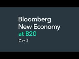 Bloomberg New Economy at B20 | Day 2 | Session 2