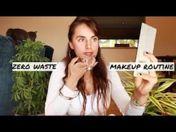 Zero Waste Makeup Routine | ft. Products THAT WORK!