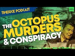 Timesuck Podcast | The Octopus Murders & Conspiracy