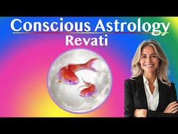 Conscious Astrology- Strategies for Revati Nakshatra in Pisces