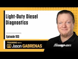 Light-Duty Diesel Diagnostics - Snap-on Live Training Episode 103