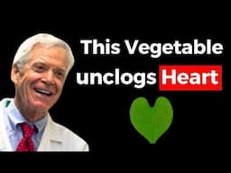 'NO MORE HEART ATTACK!' TOP 6 Vegetables to Unclog Arteries 🔥 Dr. Esselstyn