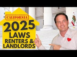 NEW! Changes in 2025 Rental Law: Must-Watch Guide for California Landlords and Tenants!