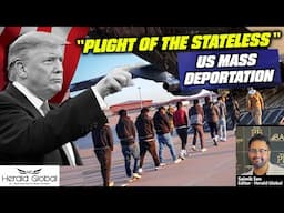 Plight of the Stateless -  US Mass Deportation | Deep Dive by Saimik Sen | Herald Global