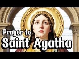 A Powerful Prayer to Saint Agatha: Patron of Healing and Strength