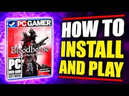 PLAY BLOODBORNE ON PC RIGHT NOW! (2025) - EASY INSTALLATION GUIDE!