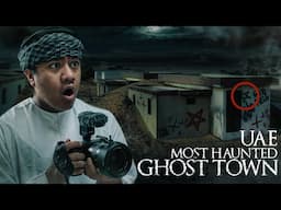 Overnight Inside UAE's Most Haunted Ghost Town! *extreme*