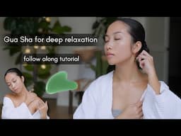 Gua Sha for deep relaxation - follow along tutorial