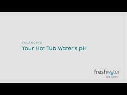 How to Balance Your Hot Tub’s pH Level