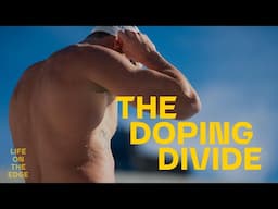 The Doping Divide | Life on the Edge