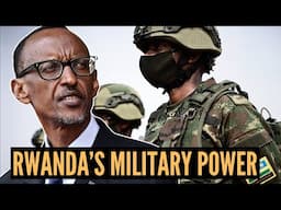 How Kagame and Rwanda Built A Strong Military