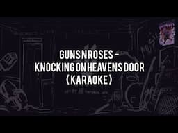 Guns N Roses - Knocking On Heavens Door(KARAOKE)Chord+Lyric