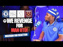 CHELSEA 2-1WEST HAM  ( Dani -NIGERIAN FAN REACTION) - Premier League 2024 -2025