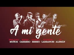 El Alemán, Emiliano & El Zurdo, Larbanois & Carrero - A Mi Gente