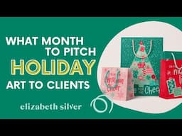 When should I pitch my seasonal art to companies? | Elizabeth Silver