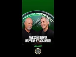 Awesome never happens by accident!