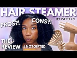 First Impression Review: Pattern Hair Steamer Type 4 Natural Hair | Naptural85